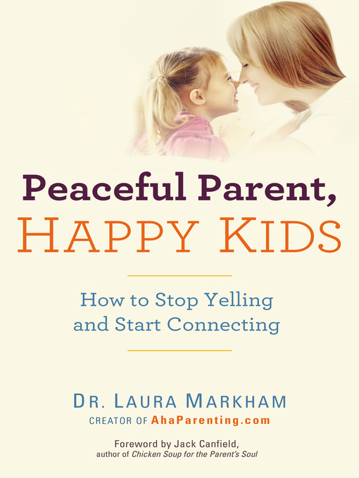 Title details for Peaceful Parent, Happy Kids by Laura Markham - Wait list